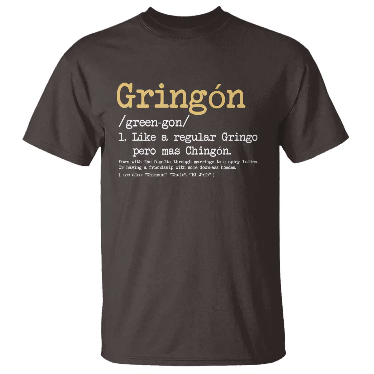 gringon-green-gon-like-a-regular-gringo-pero-mas-chingon-t-shirt-mexican-mexico-pride