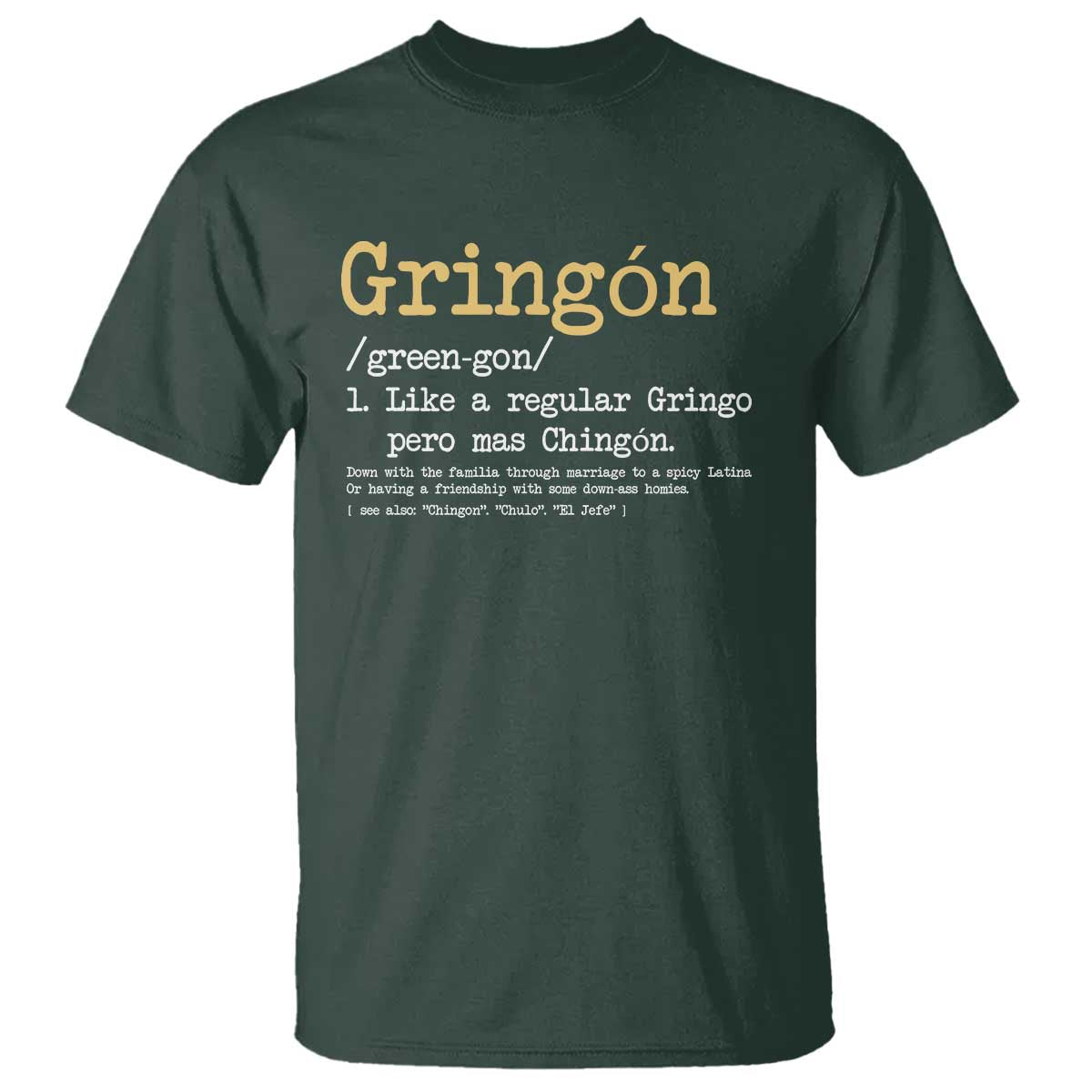 gringon-green-gon-like-a-regular-gringo-pero-mas-chingon-t-shirt-mexican-mexico-pride