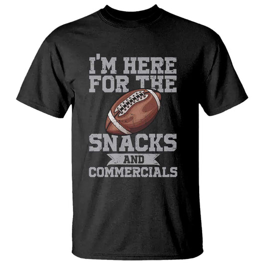 funny-football-bowl-gift-t-shirt-im-just-here-for-the-snacks-and-commercials-halftime-show