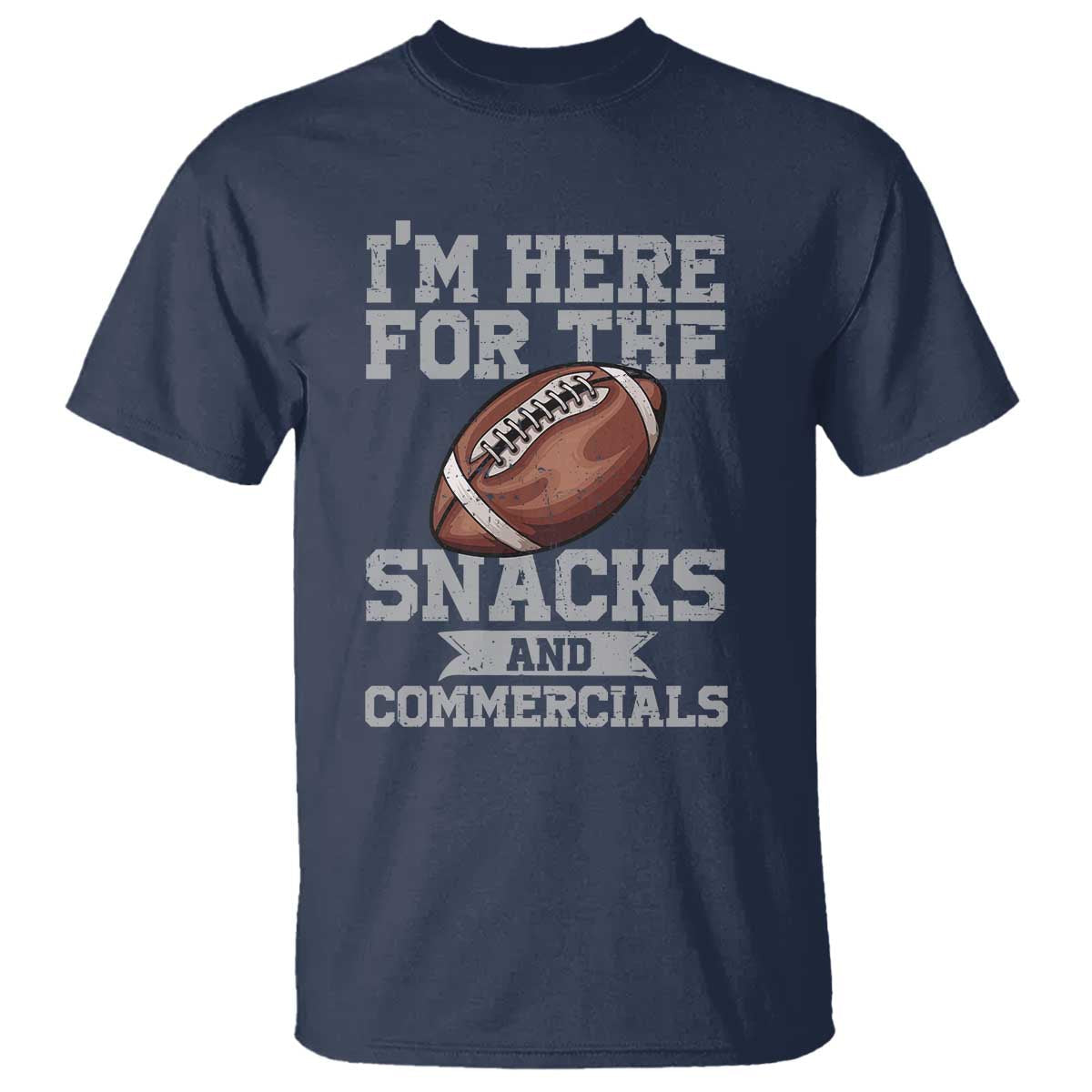 funny-football-bowl-gift-t-shirt-im-just-here-for-the-snacks-and-commercials-halftime-show