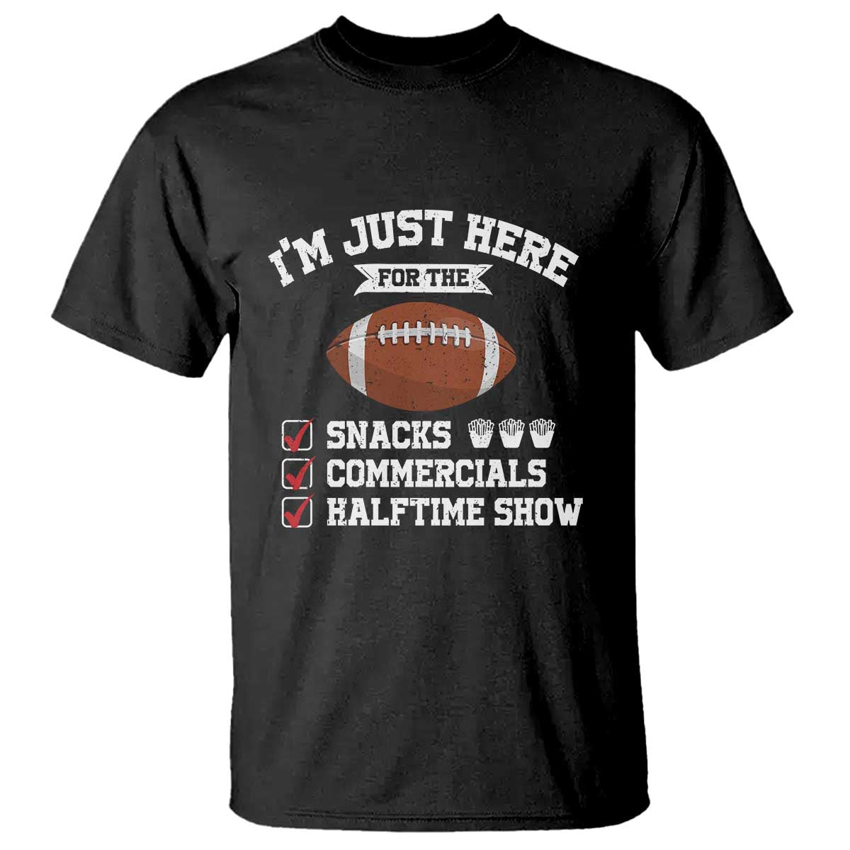 funny-football-bowl-gift-t-shirt-im-just-here-for-the-snacks-and-commercials