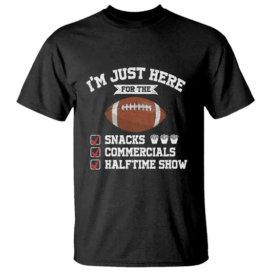 funny-football-bowl-gift-t-shirt-im-just-here-for-the-snacks-and-commercials
