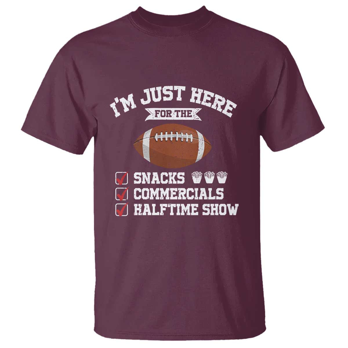 funny-football-bowl-gift-t-shirt-im-just-here-for-the-snacks-and-commercials