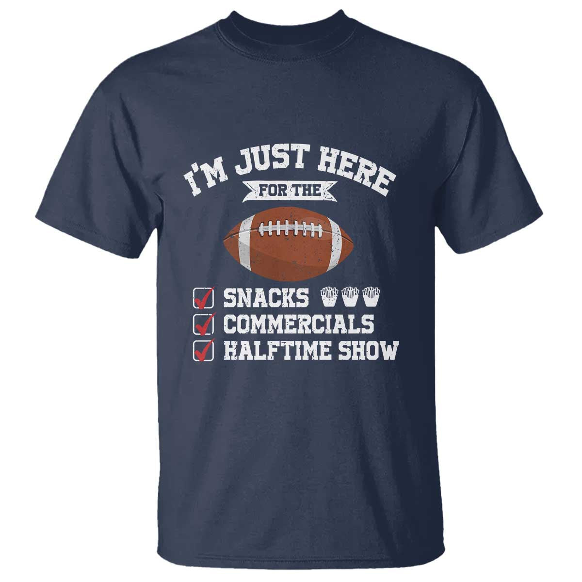 funny-football-bowl-gift-t-shirt-im-just-here-for-the-snacks-and-commercials