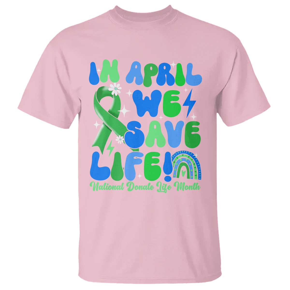 in-april-we-save-lives-organ-donation-donate-life-month-t-shirt-green-ribbon
