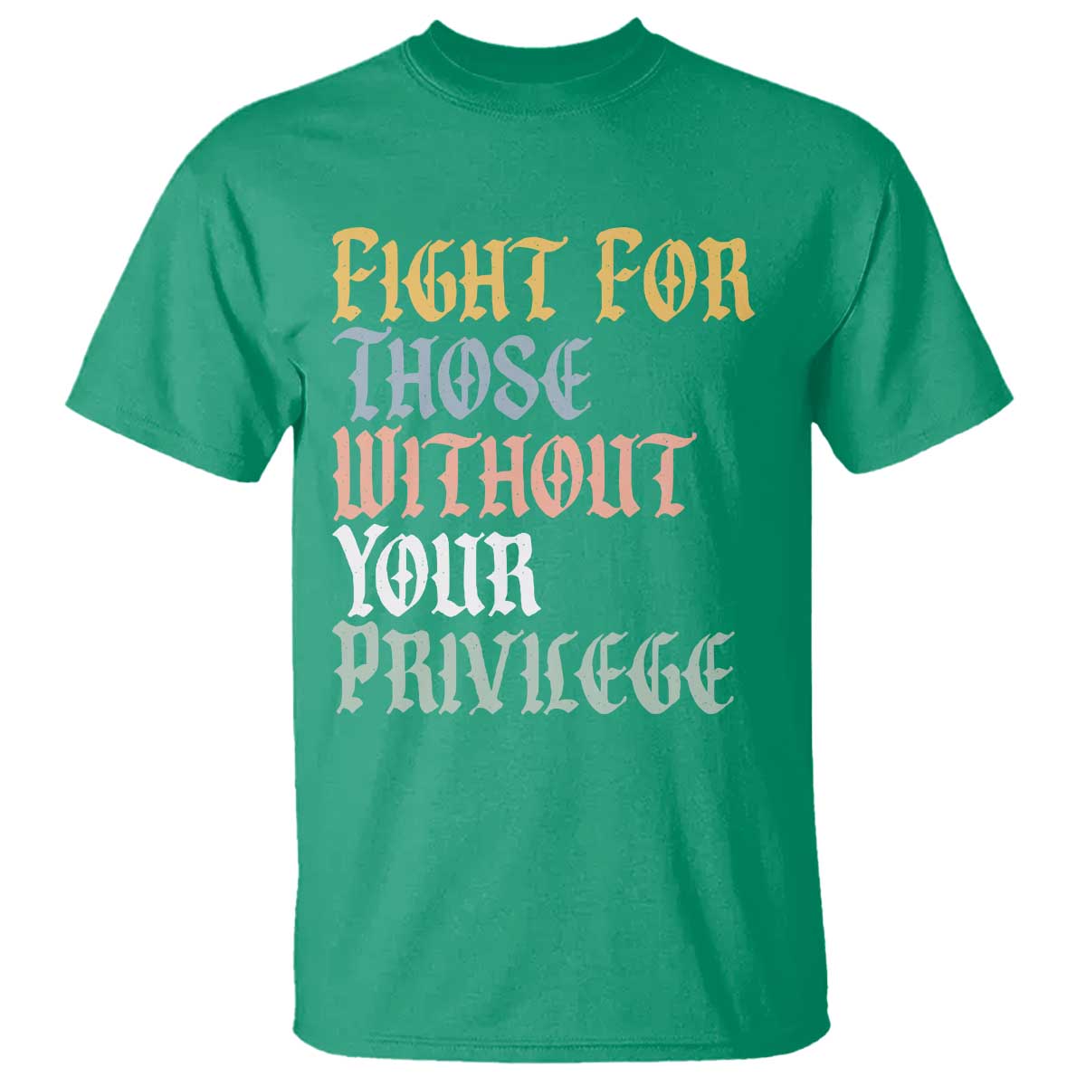 fight-for-those-without-your-privilege-t-shirt-retro-social-justice
