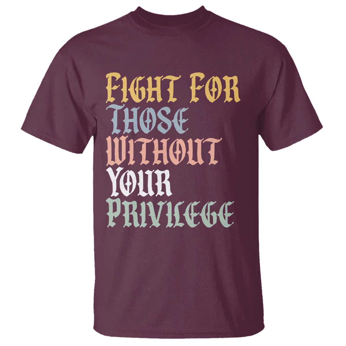 fight-for-those-without-your-privilege-t-shirt-retro-social-justice
