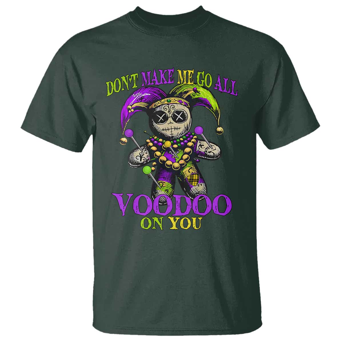 mardi-gras-voodoo-t-shirt-new-orleans-witch-doctor-dont-make-me-go-all-voodoo-on-you