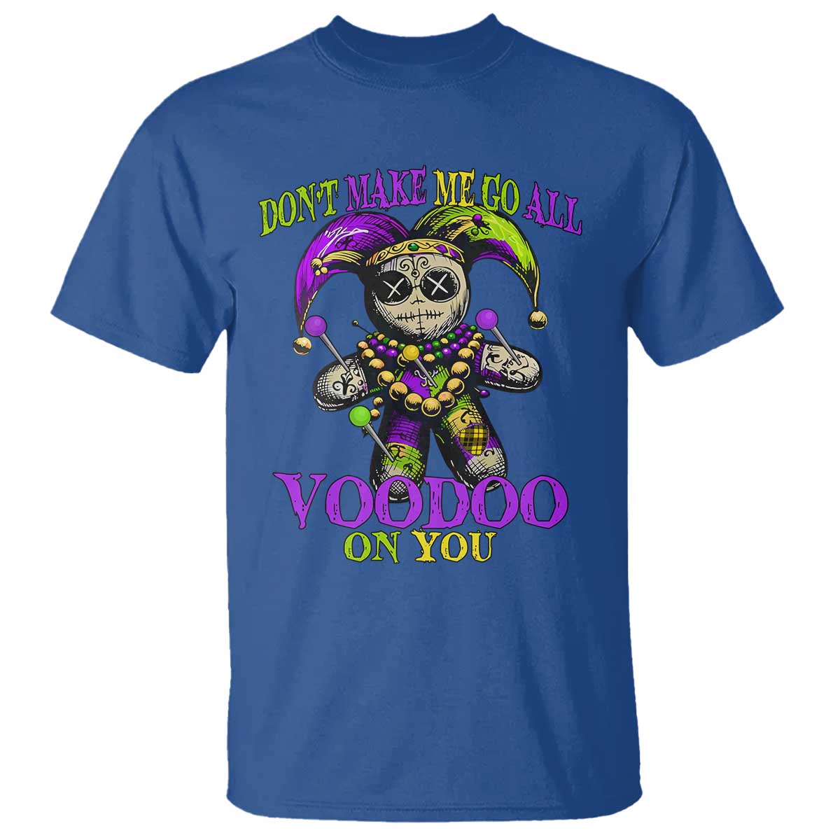 mardi-gras-voodoo-t-shirt-new-orleans-witch-doctor-dont-make-me-go-all-voodoo-on-you