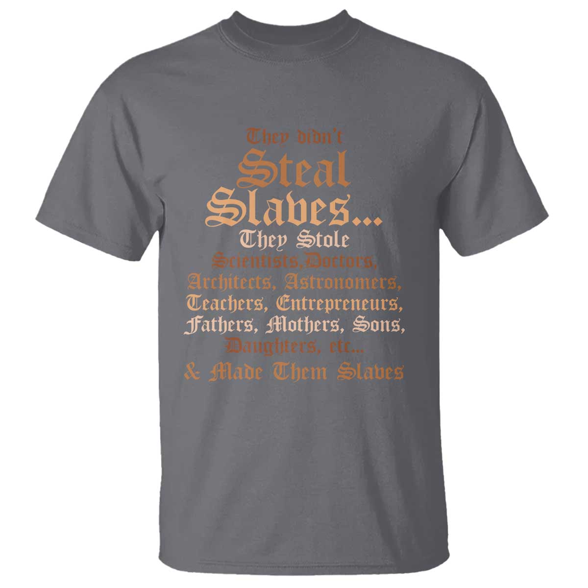 they-didnt-steal-slaves-black-history-t-shirt-juneteenth-black-freedom