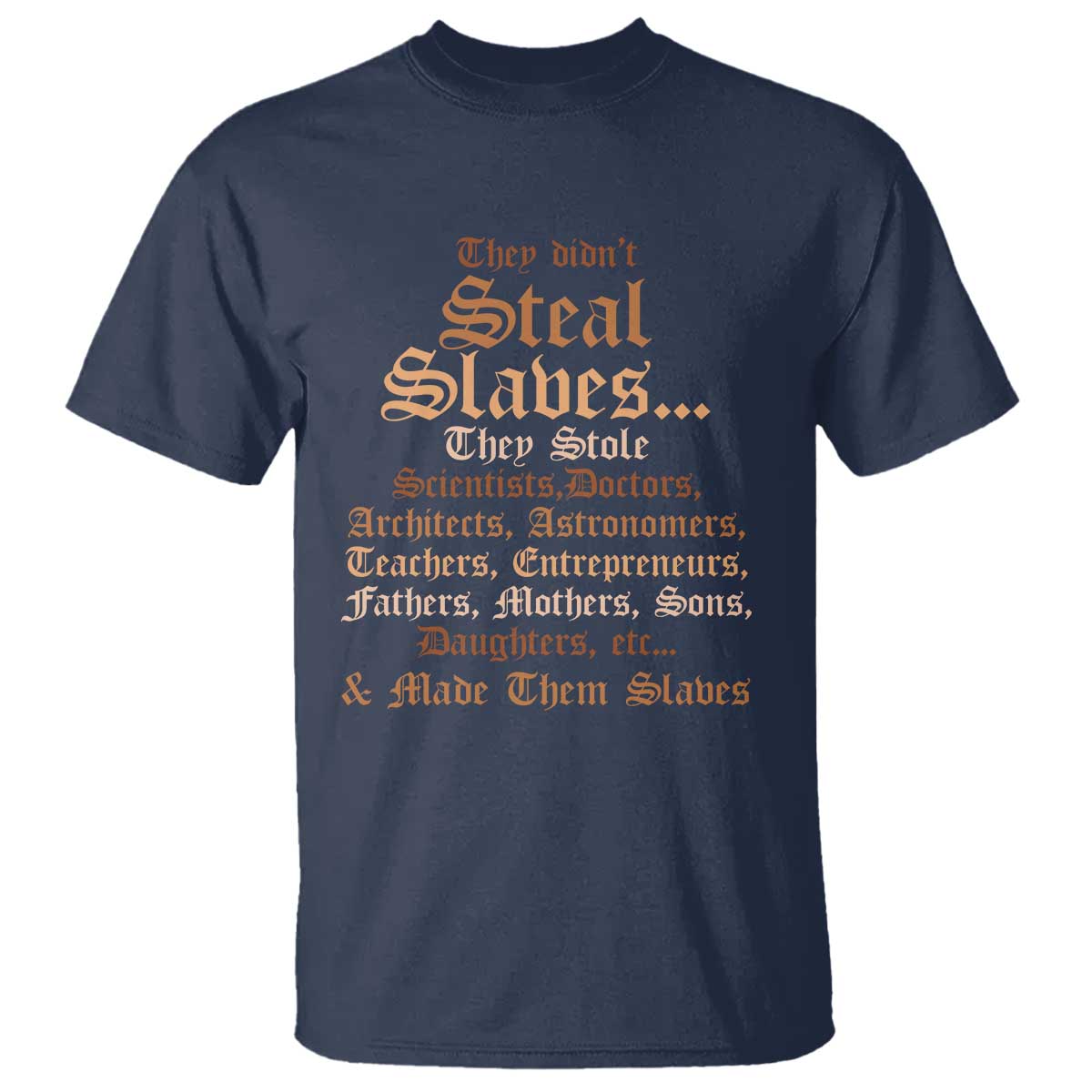 they-didnt-steal-slaves-black-history-t-shirt-juneteenth-black-freedom