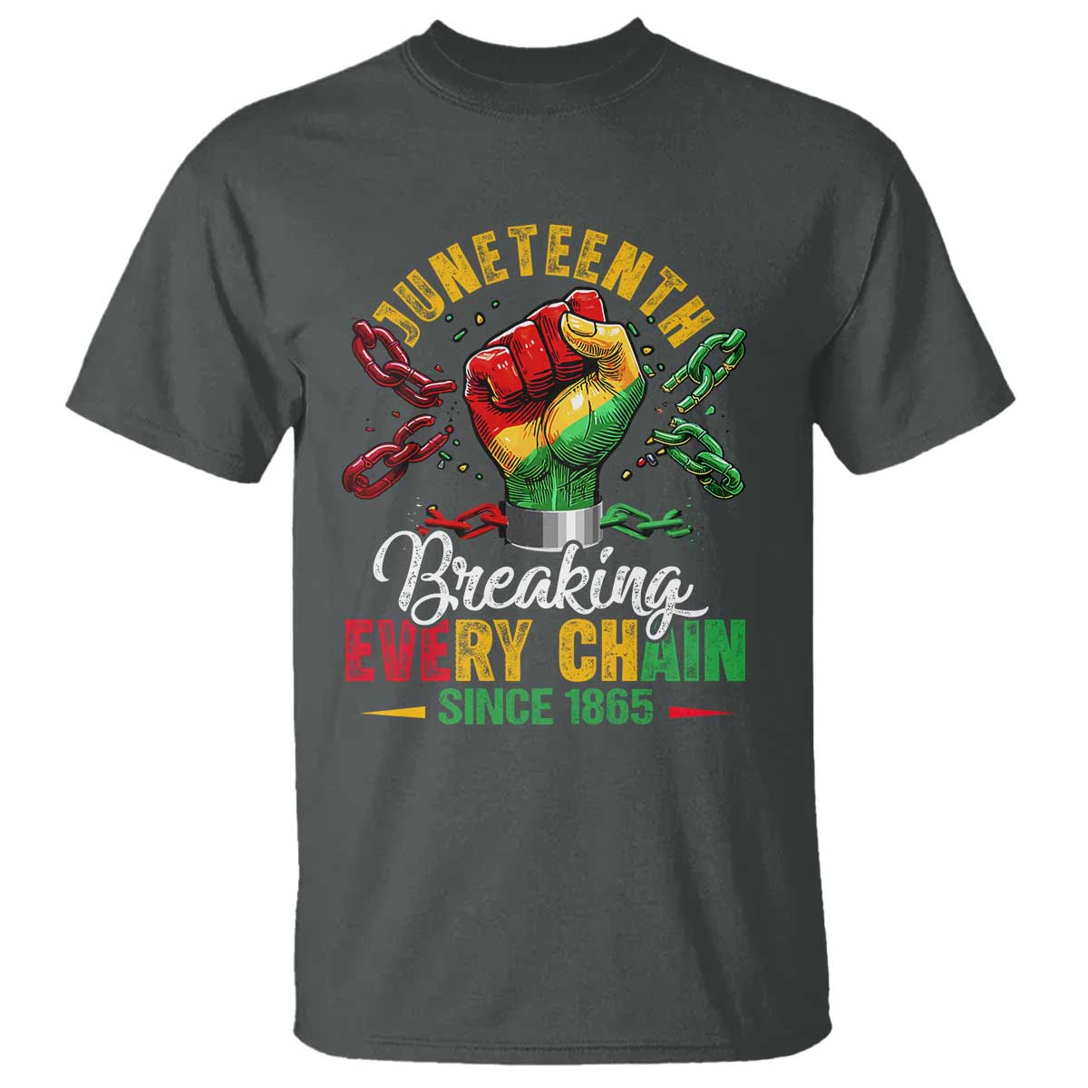 breaking-every-chain-since-1865-juneteenth-t-shirt-celebrating-black-freedom