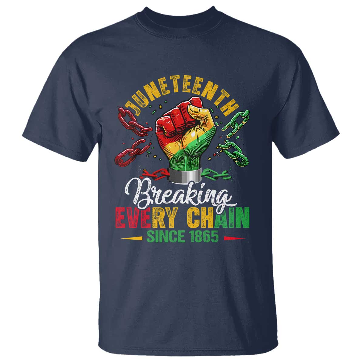 breaking-every-chain-since-1865-juneteenth-t-shirt-celebrating-black-freedom
