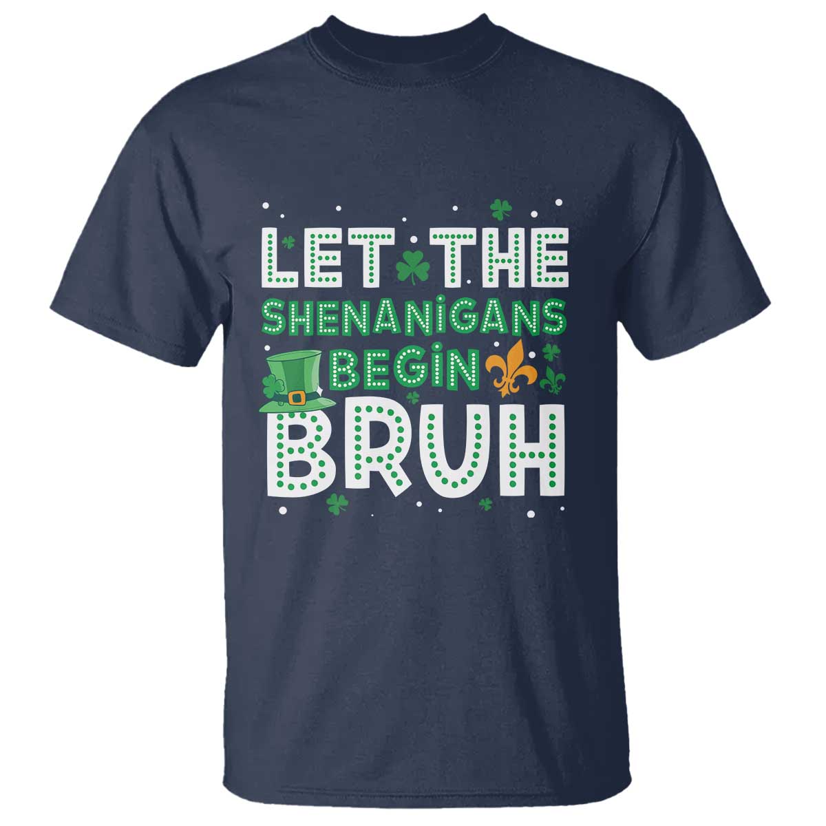 let-the-shenanigans-begin-bruh-funny-st-patricks-day-t-shirt