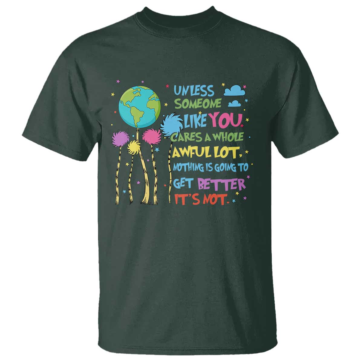 earth-day-t-shirt-unless-someone-like-you-cares-a-whole-awful-lot