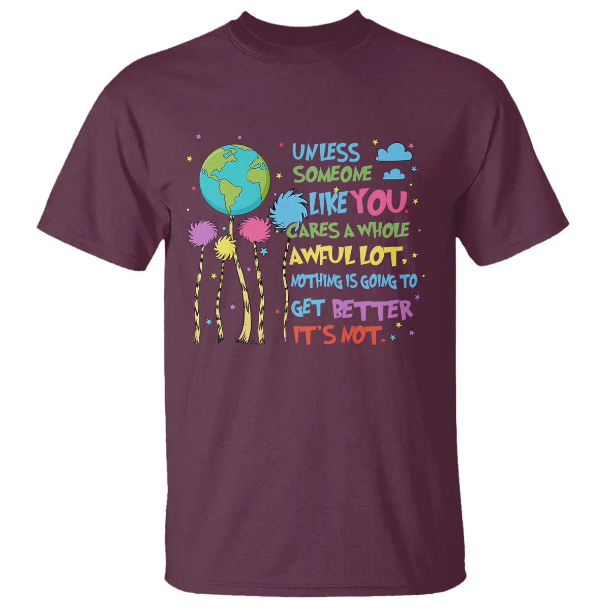 earth-day-t-shirt-unless-someone-like-you-cares-a-whole-awful-lot