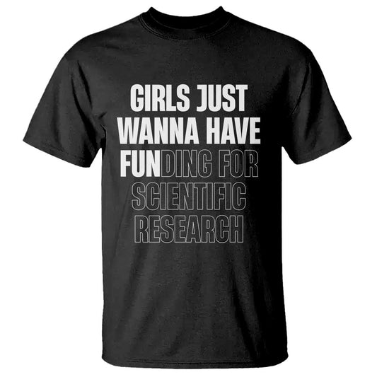 phd-graduation-t-shirt-girls-just-wanna-have-funding-for-scientific-research