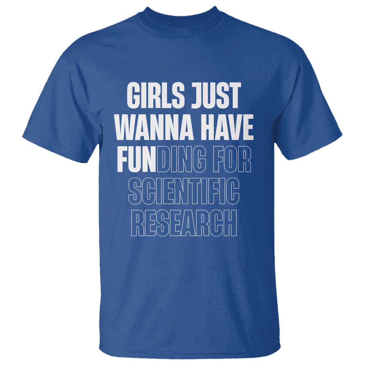 phd-graduation-t-shirt-girls-just-wanna-have-funding-for-scientific-research