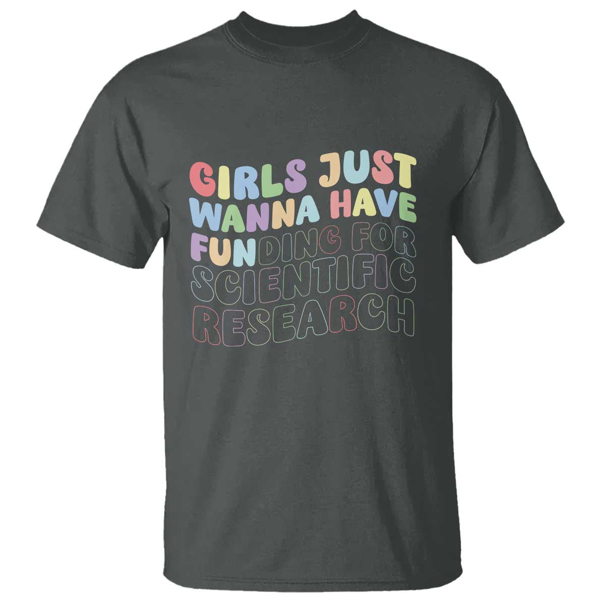 girls-just-wanna-have-funding-for-scientific-t-shirt-phd-graduation