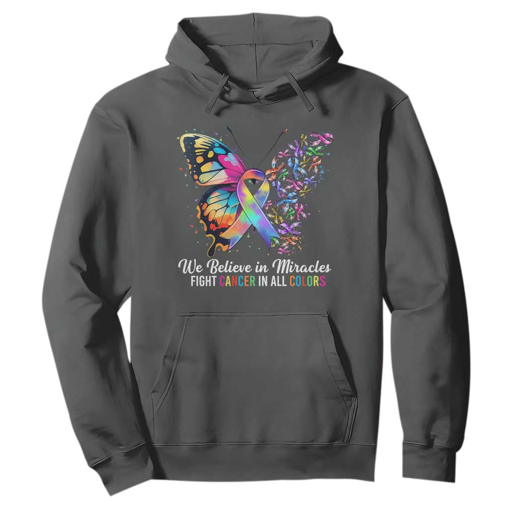 Fight Cancer In All Colors Hoodie We Believe In Miracles Cancer Support