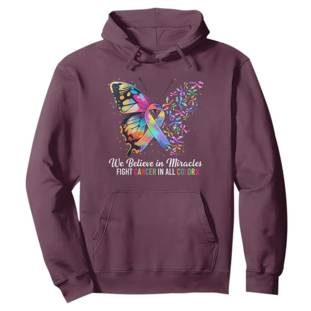 Fight Cancer In All Colors Hoodie We Believe In Miracles Cancer Support
