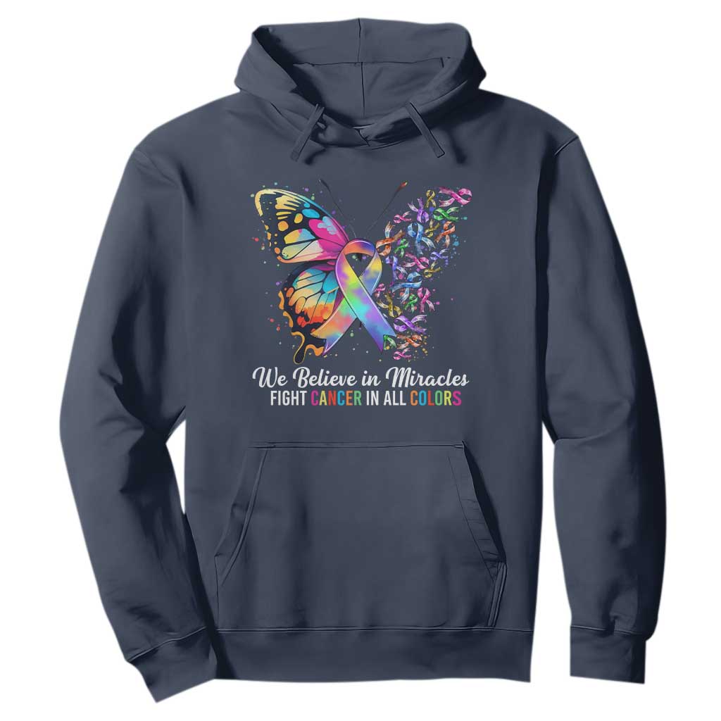 Fight Cancer In All Colors Hoodie We Believe In Miracles Cancer Support
