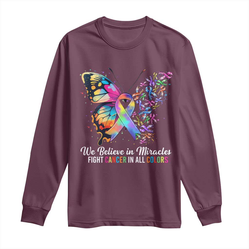 Fight Cancer In All Colors Long Sleeve Shirt We Believe In Miracles Cancer Support