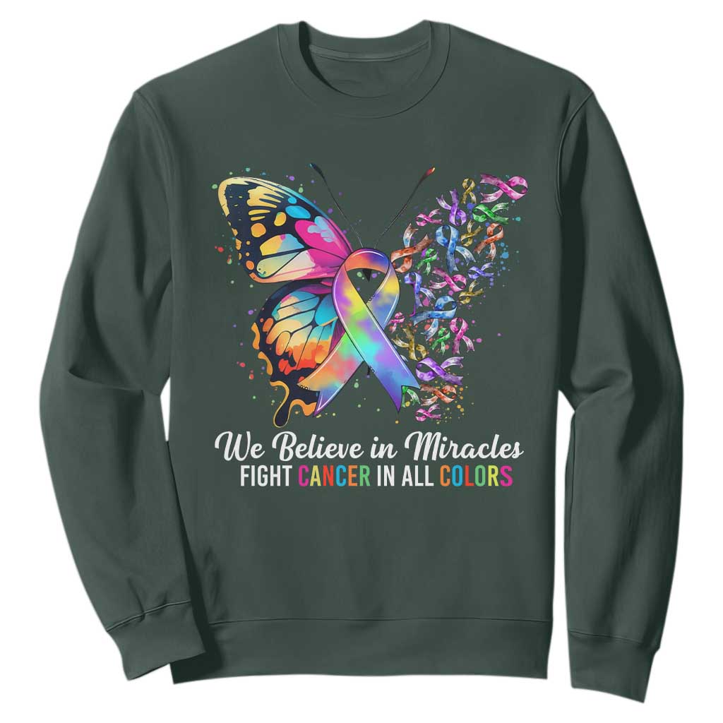 Fight Cancer In All Colors Sweatshirt We Believe In Miracles Cancer Support