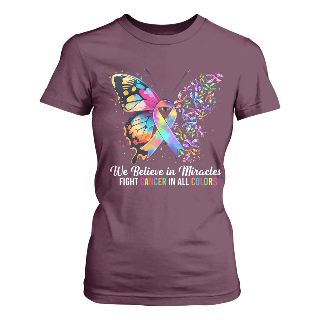 Fight Cancer In All Colors T Shirt For Women We Believe In Miracles Cancer Support