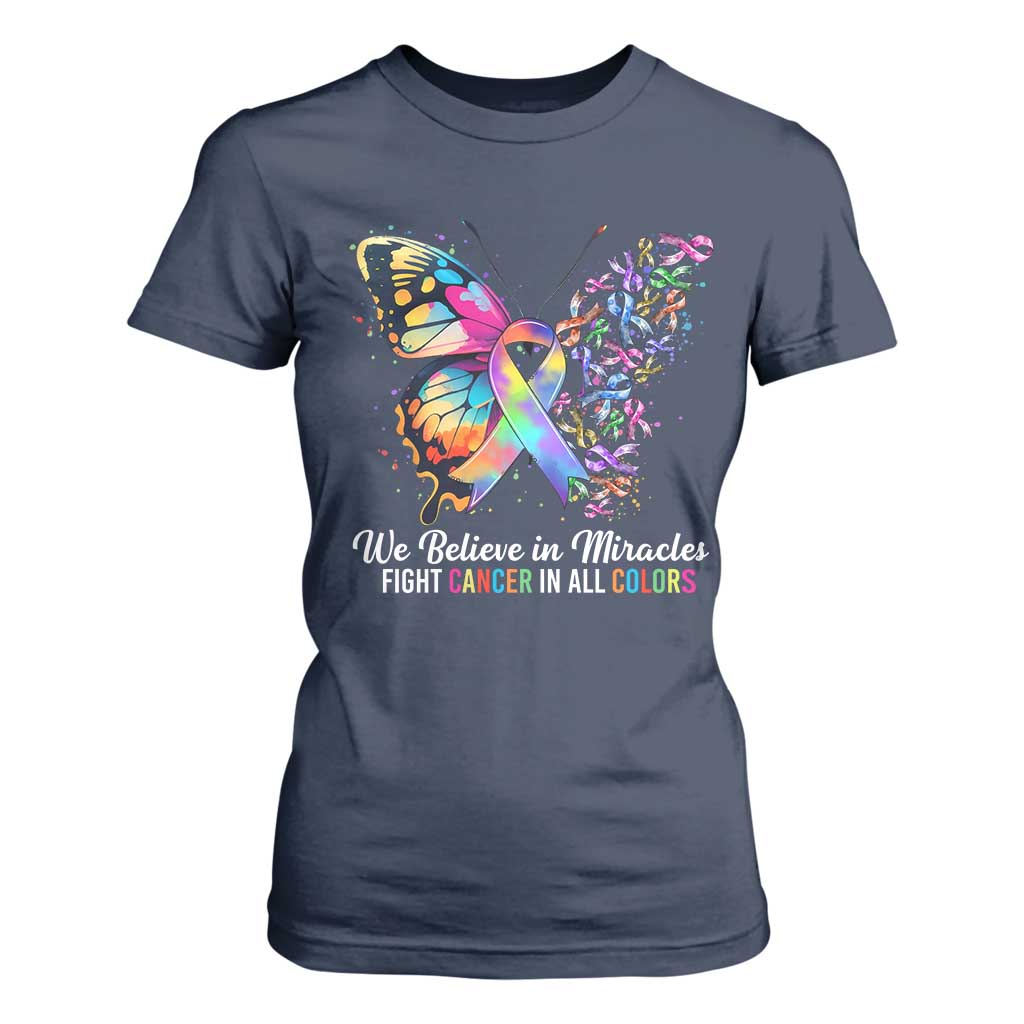 Fight Cancer In All Colors T Shirt For Women We Believe In Miracles Cancer Support