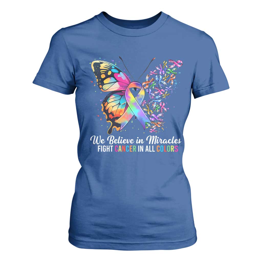 Fight Cancer In All Colors T Shirt For Women We Believe In Miracles Cancer Support