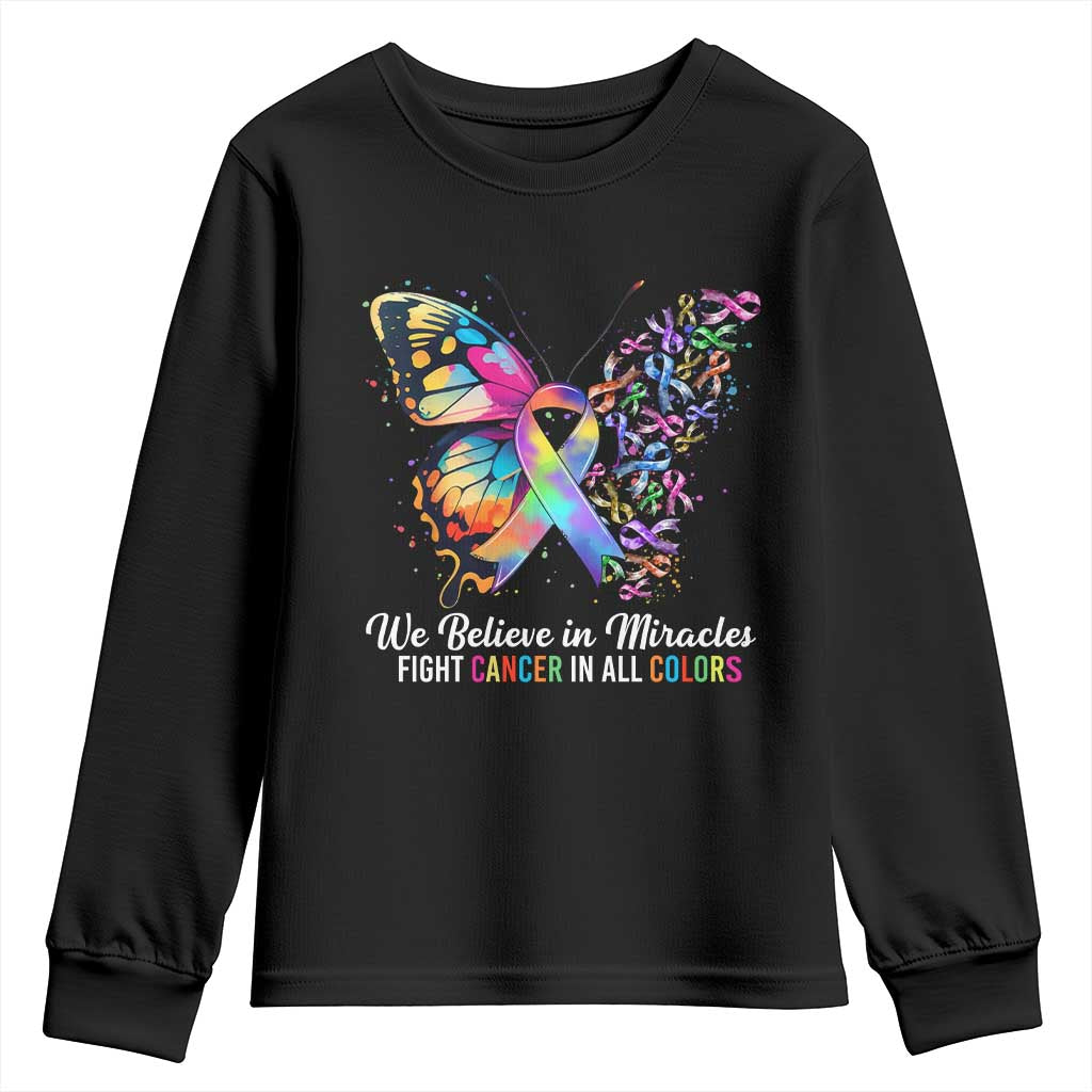Fight Cancer In All Colors Youth Sweatshirt We Believe In Miracles Cancer Support