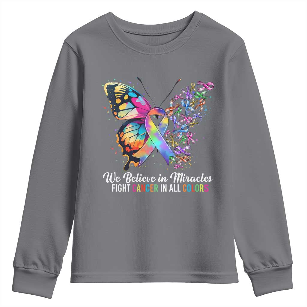 Fight Cancer In All Colors Youth Sweatshirt We Believe In Miracles Cancer Support