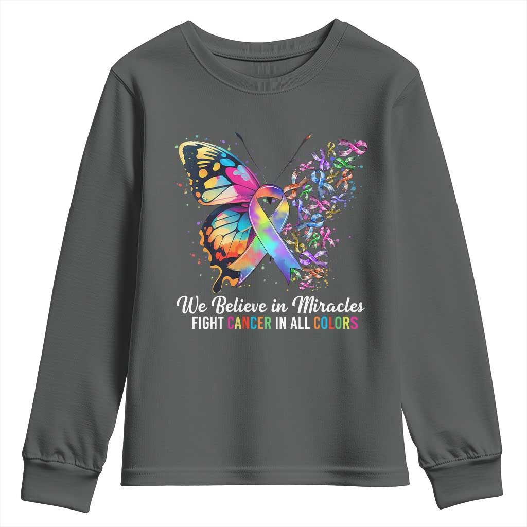 Fight Cancer In All Colors Youth Sweatshirt We Believe In Miracles Cancer Support