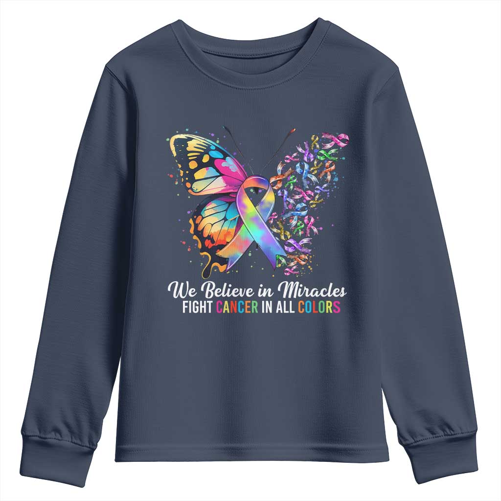 Fight Cancer In All Colors Youth Sweatshirt We Believe In Miracles Cancer Support