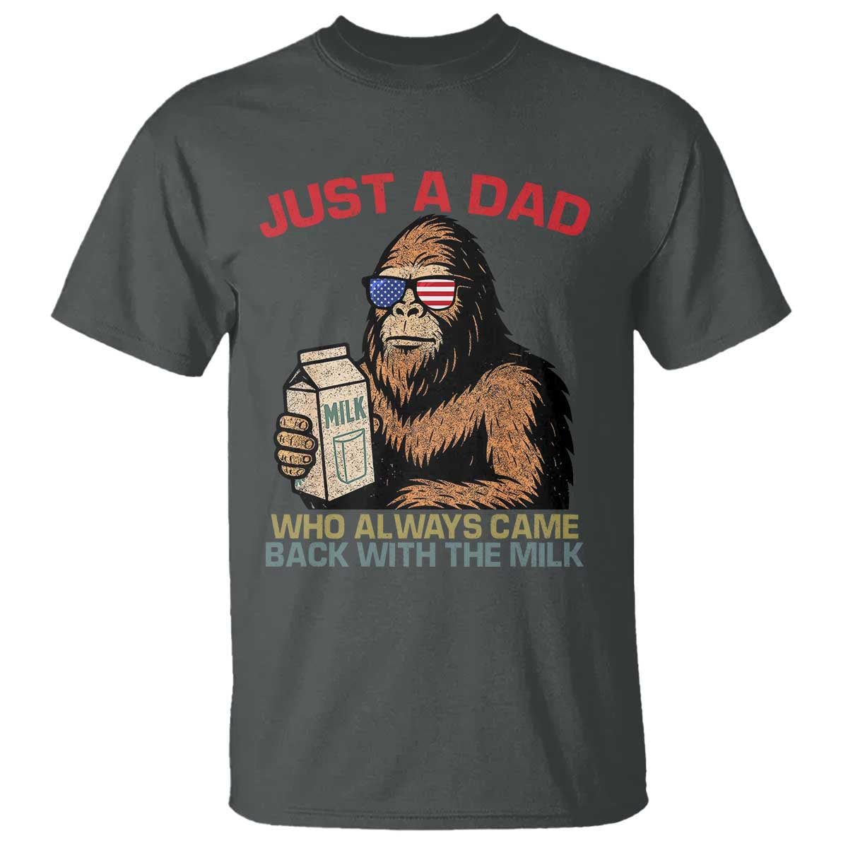 just-a-dad-who-always-came-back-with-the-milk-t-shirt-funny-fathers-day-bigfoot-sasquatch-lovers
