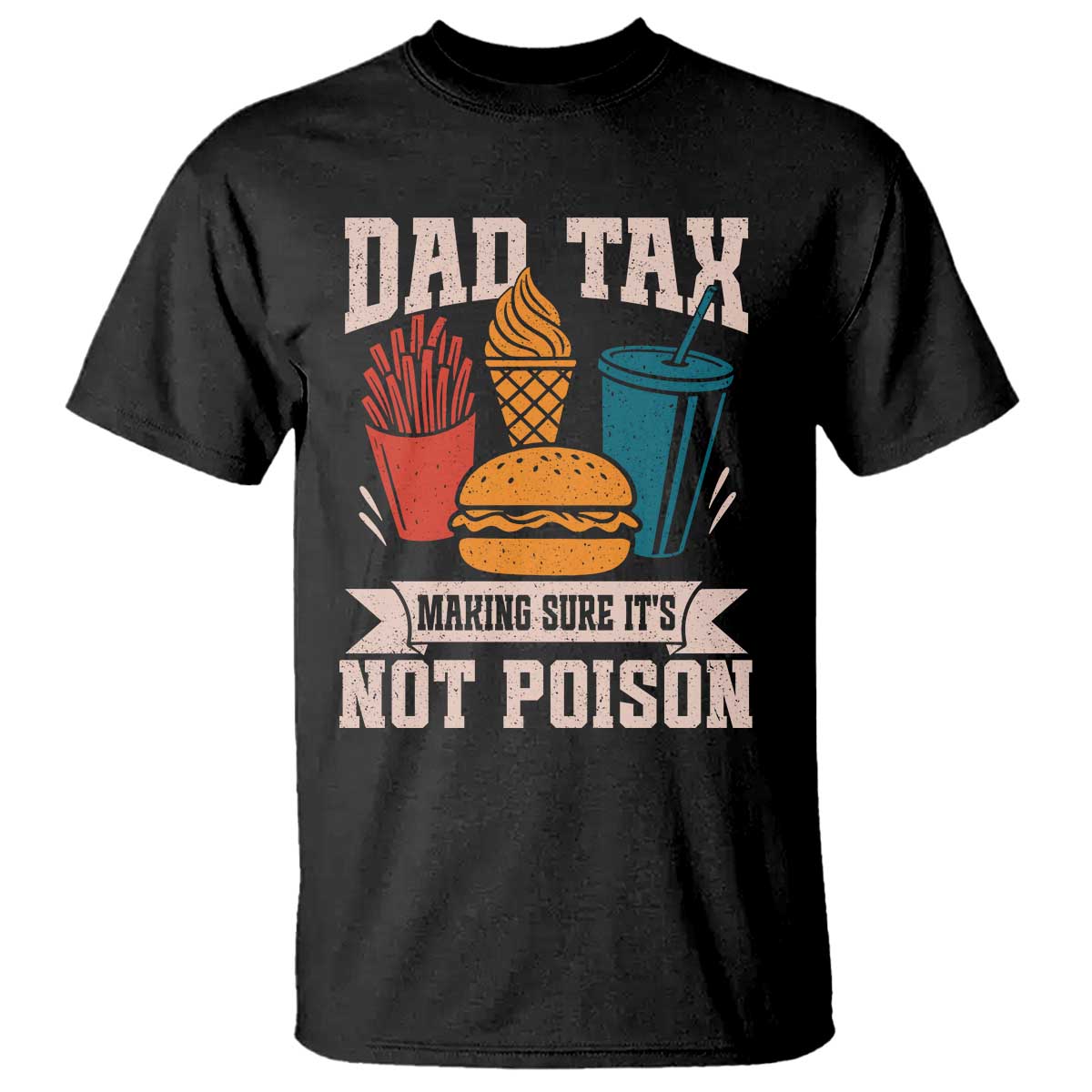 dad-tax-t-shirt-making-sure-its-not-poison-fathers-day-gifts