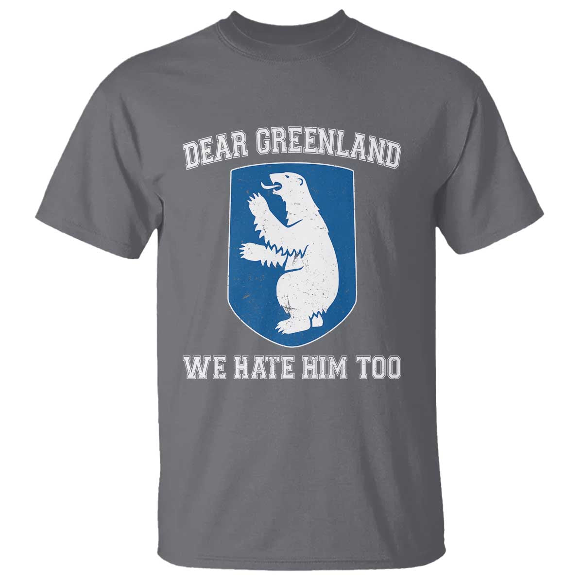 dear-greenland-we-hate-him-too-t-shirt-political-protest