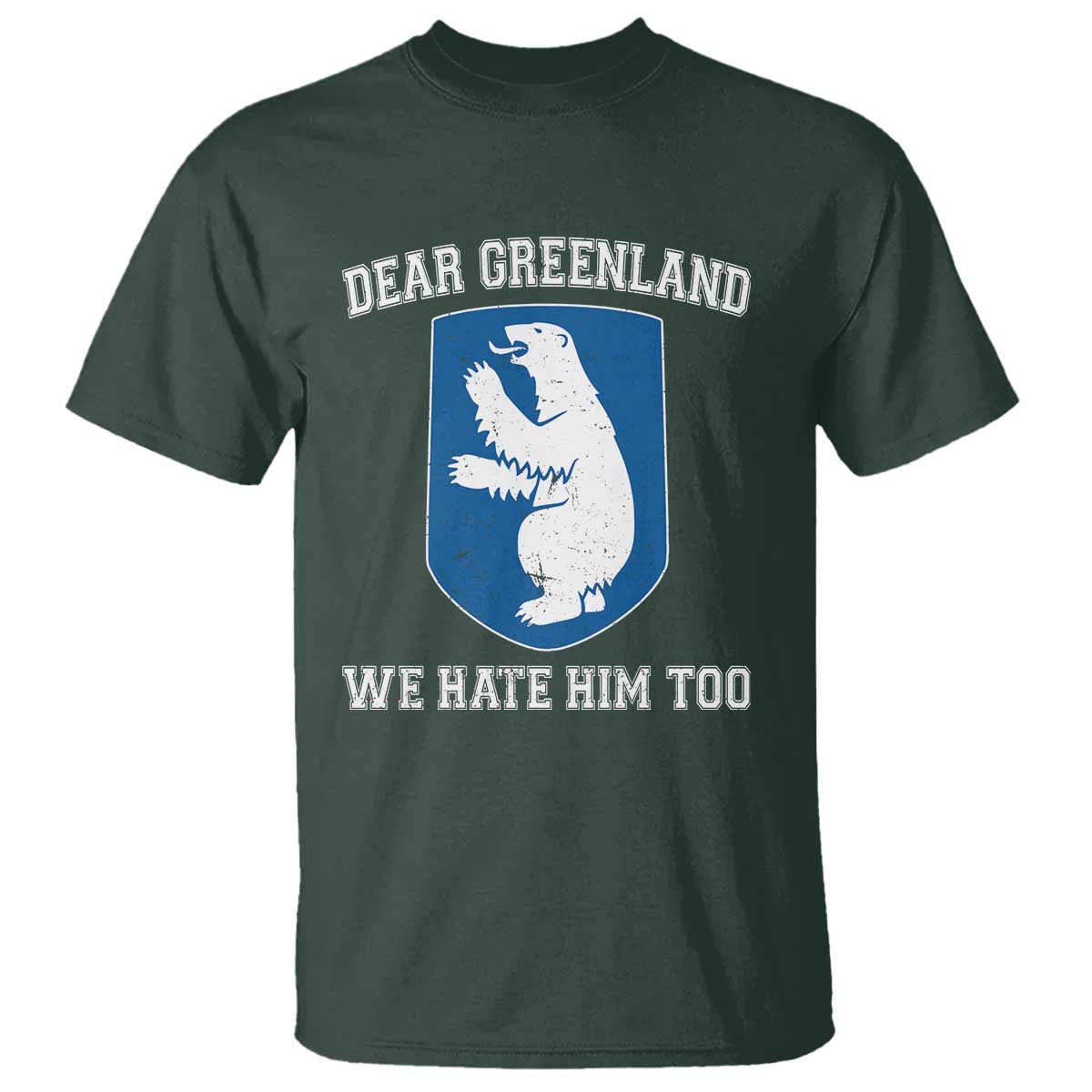 dear-greenland-we-hate-him-too-t-shirt-political-protest