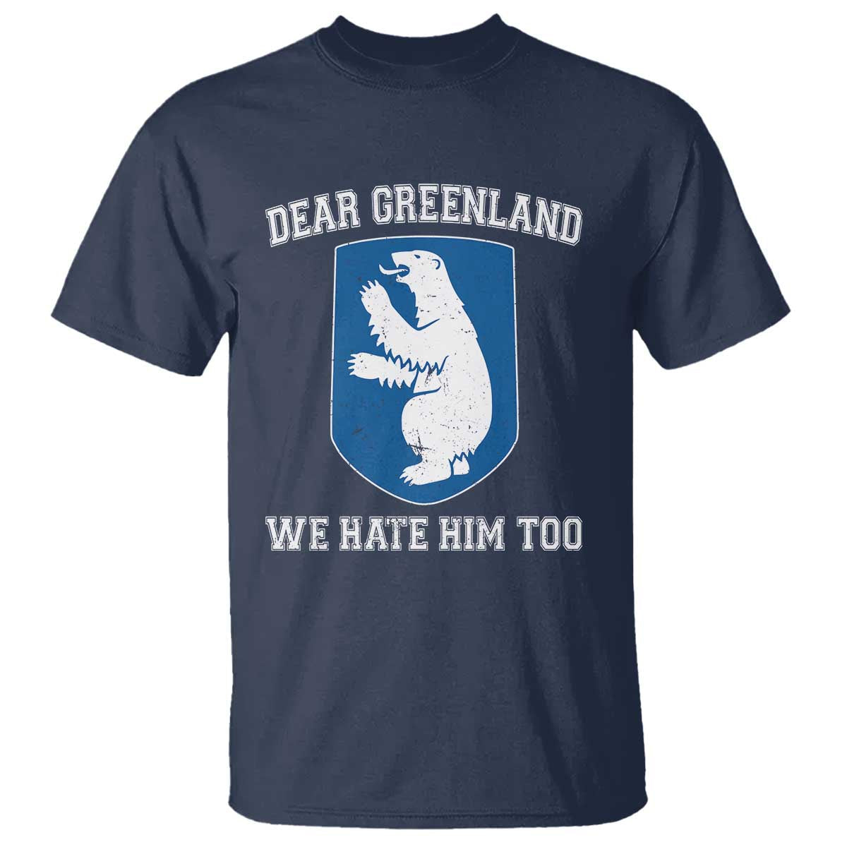 dear-greenland-we-hate-him-too-t-shirt-political-protest