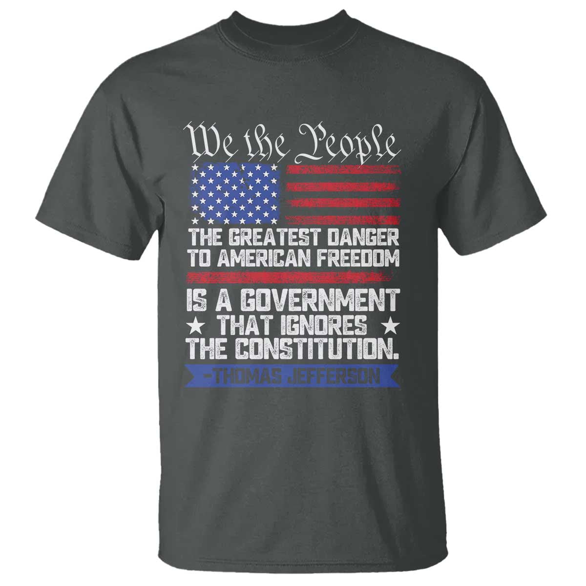 thomas-jefferson-t-shirt-the-greatest-danger-to-freedom-patriotic-usa-flag