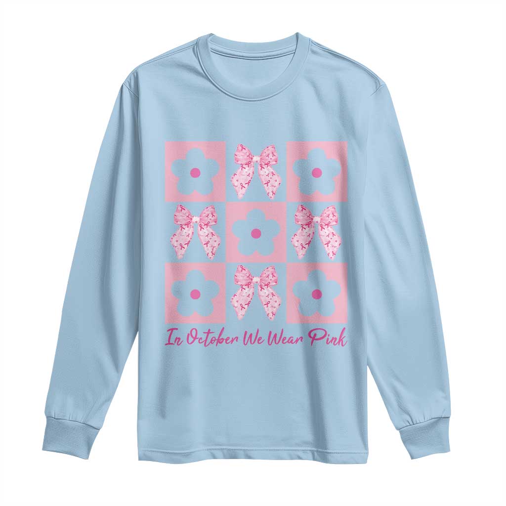 Breast Cancer Support Month Long Sleeve Shirt In October We Wear Pink Coquette Bow Boho Floral Gift For Mom
