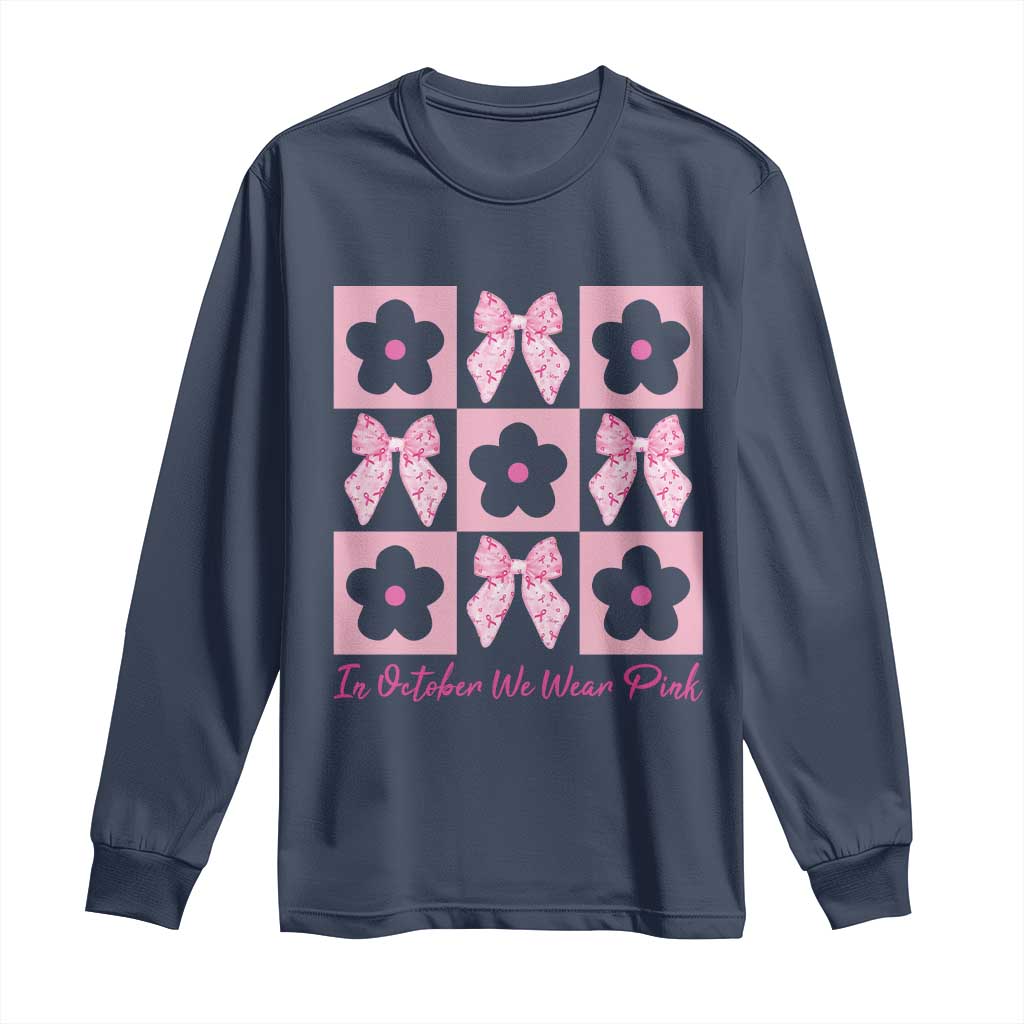 Breast Cancer Support Month Long Sleeve Shirt In October We Wear Pink Coquette Bow Boho Floral Gift For Mom