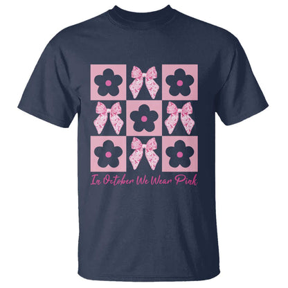 Breast Cancer Support Month T Shirt In October We Wear Pink Coquette Bow Boho Floral Gift For Mom
