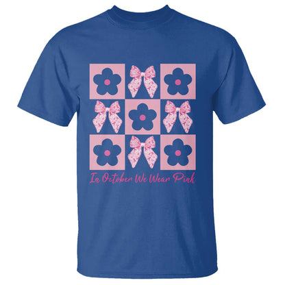 Breast Cancer Support Month T Shirt In October We Wear Pink Coquette Bow Boho Floral Gift For Mom