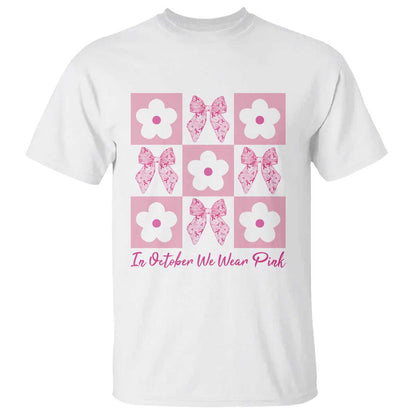 Breast Cancer Support Month T Shirt In October We Wear Pink Coquette Bow Boho Floral Gift For Mom