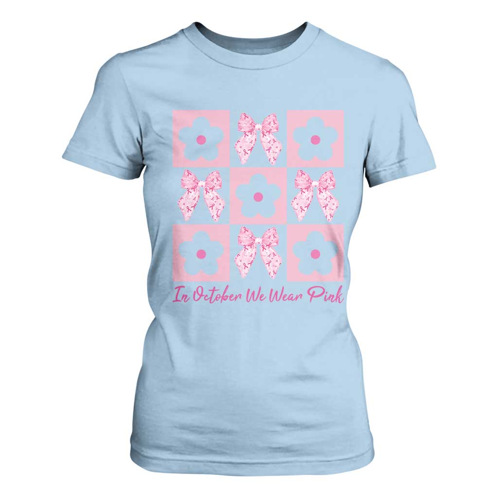 Breast Cancer Support Month T Shirt For Women In October We Wear Pink Coquette Bow Boho Floral Gift For Mom