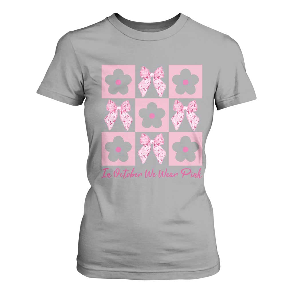 Breast Cancer Support Month T Shirt For Women In October We Wear Pink Coquette Bow Boho Floral Gift For Mom