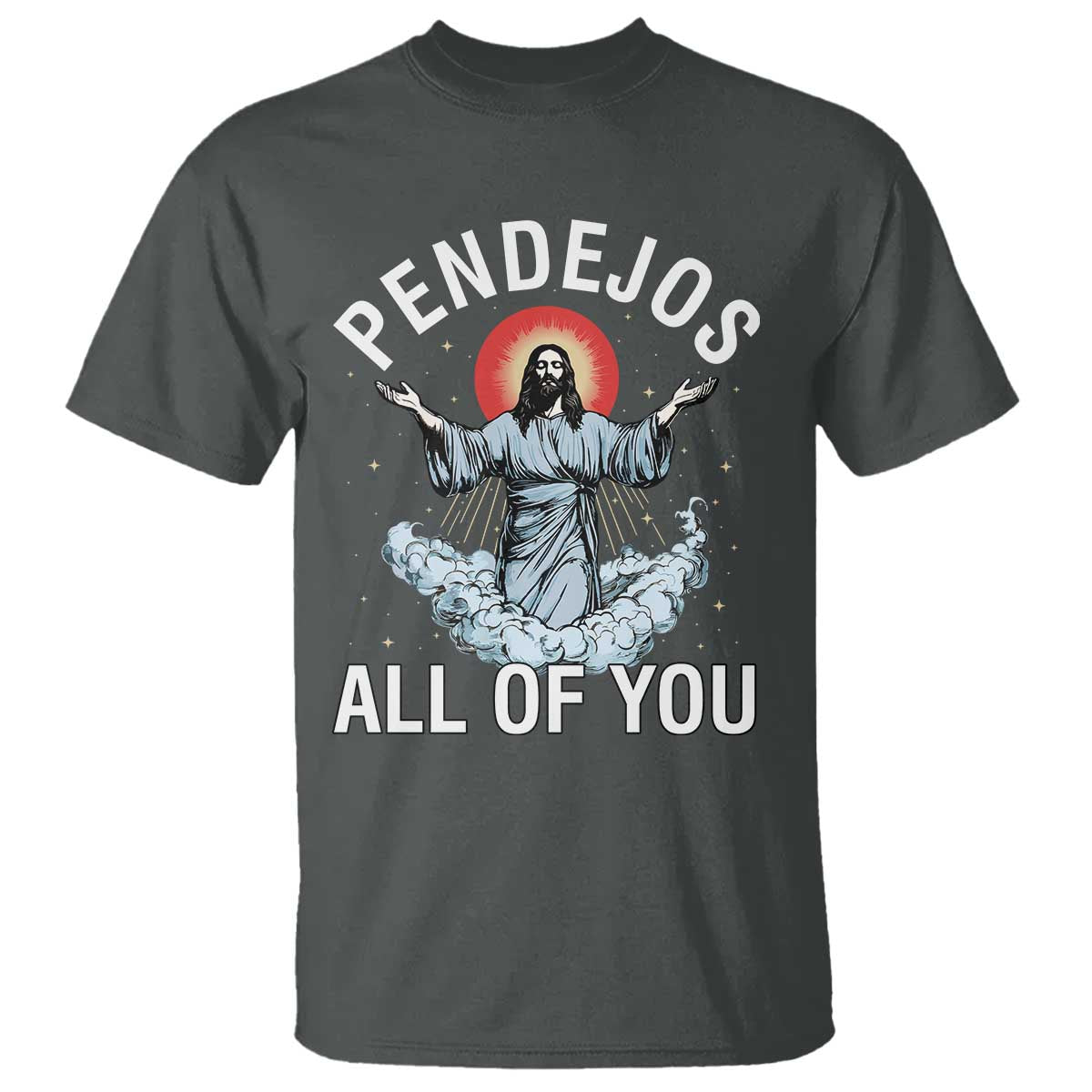 jesus-sarcastic-humor-t-shirt-pendejos-all-of-you