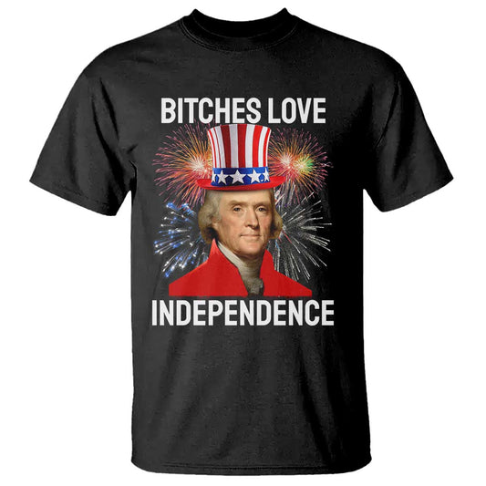 bitches-love-independence-t-shirt-thomas-jefferson-funny-4th-of-july